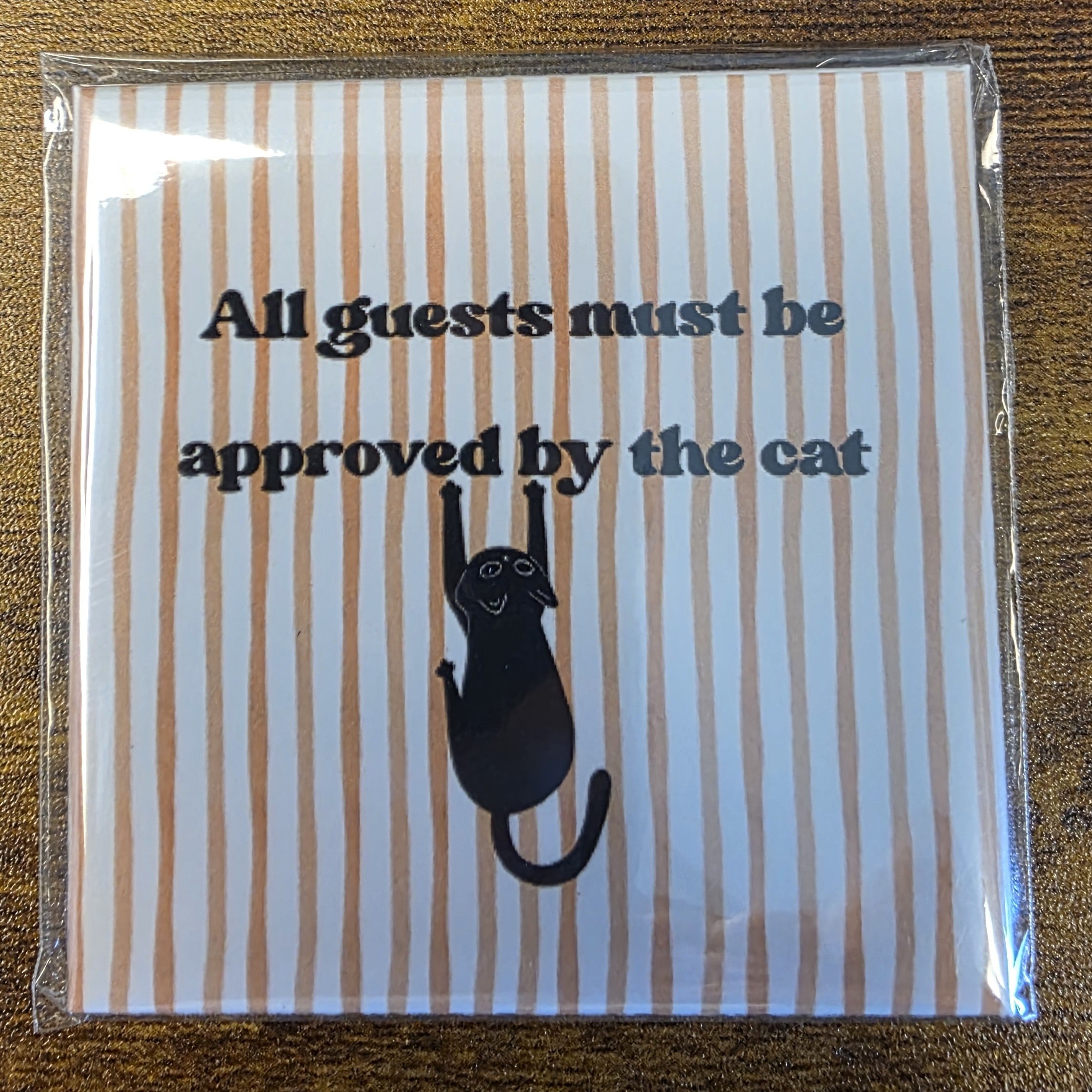 All Guests Must be Approved by the Cat