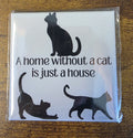 A Home Without a Cat is Just a House