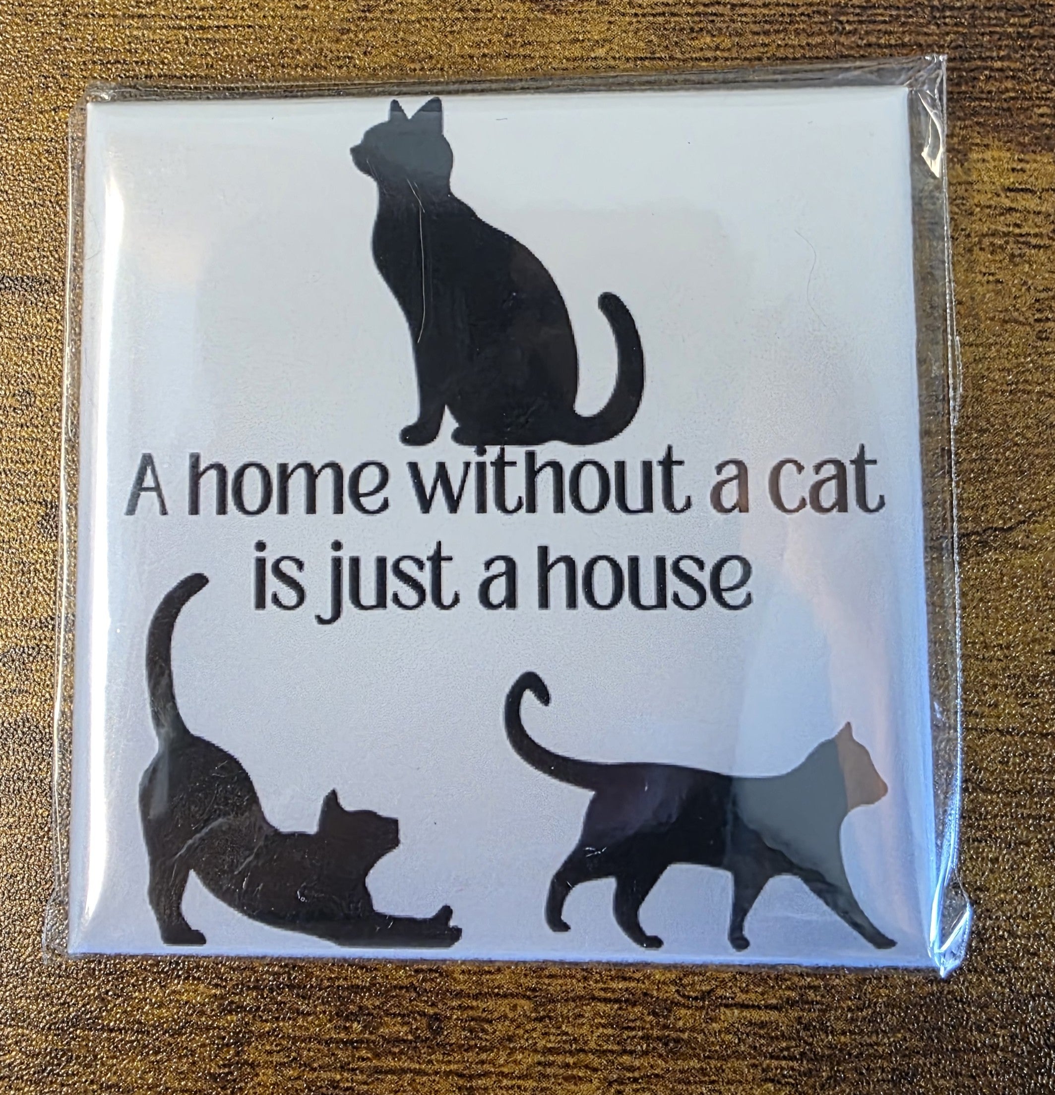 A Home Without a Cat is Just a House