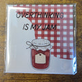 Overthinking is my Jam