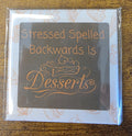 Stressed spelled backwards is Desserts