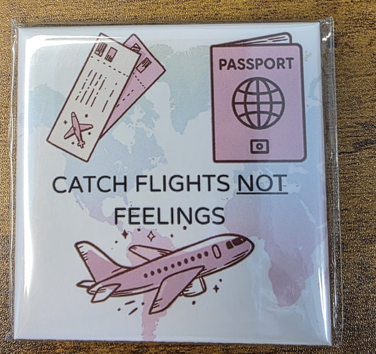 Catch Flights Not Feelings